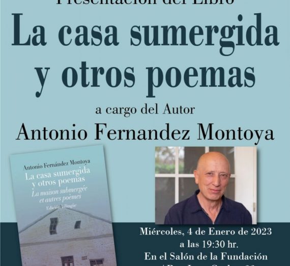 Presentación del libro: LA CASA SUMERGIDA Y OTROS POEMAS, por su autor ANTONIO FERNANDEZ MONTOYA.